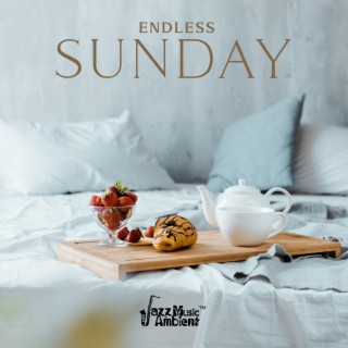 Endless Sunday: Lazy Jazz for Relaxation