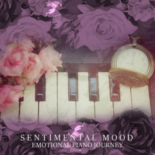 Sentimental Mood: Emotional Piano Journey