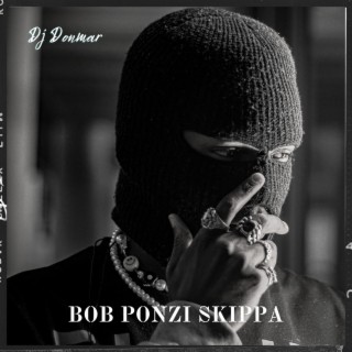 BOB PONZI SKIPPA