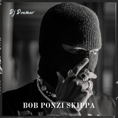 BOB PONZI SKIPPA | Boomplay Music