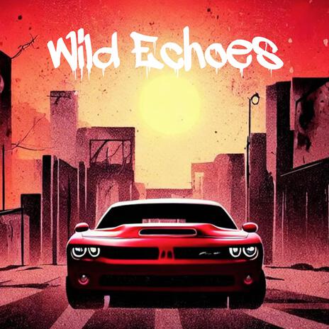 Wild Echoes | Boomplay Music