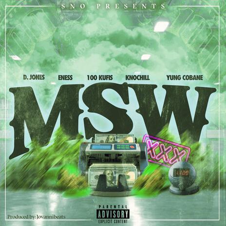 MSW ft. D.Jones, E-Ness, Yung Cobane, 100 Kufis & KnoChill | Boomplay Music