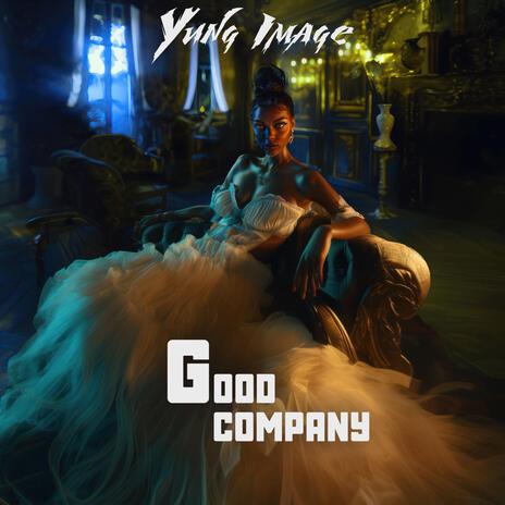 Good Company | Boomplay Music