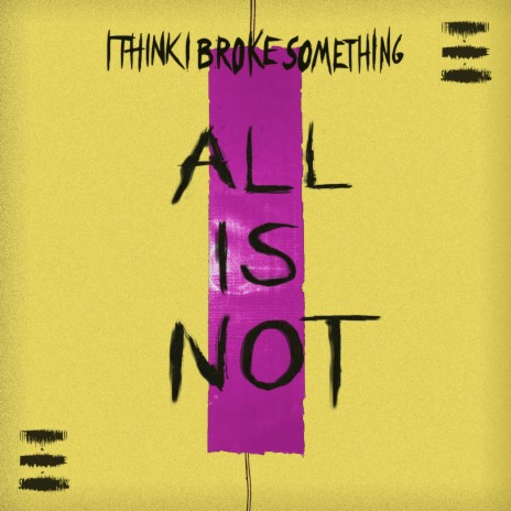All Is Not | Boomplay Music