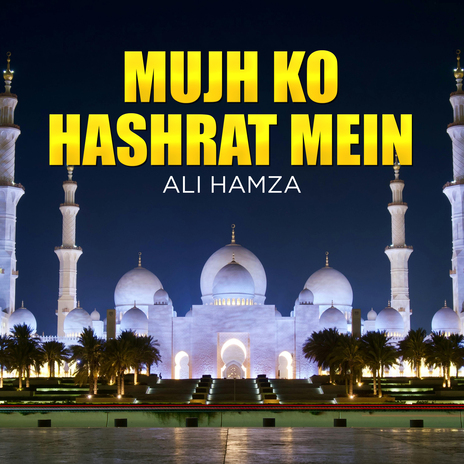 Mujh Ko Hashrat Mein | Boomplay Music