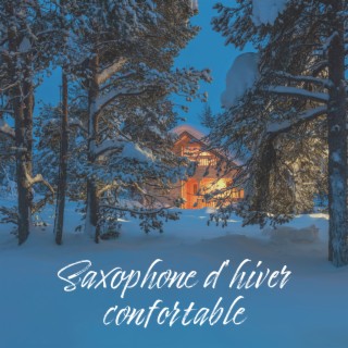 Saxophone d'hiver confortable: Musique jazz détente club, Jazz douce musique d'ambiance