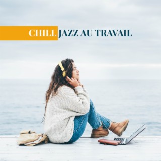 Chill jazz au travail: Playlist de musique relaxante 2021
