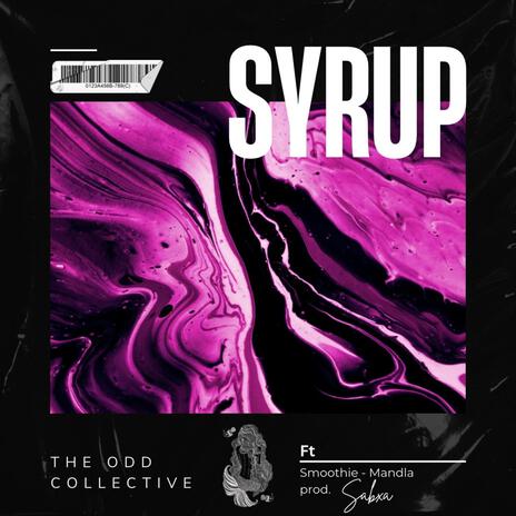 Syrup ft. Y-él pHresh, Smoothie, GoofyBoy JD & Mandla | Boomplay Music