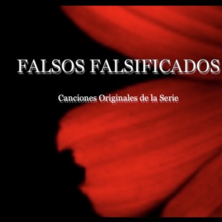 Falsos Falsificados. Canciones Originales de la Serie