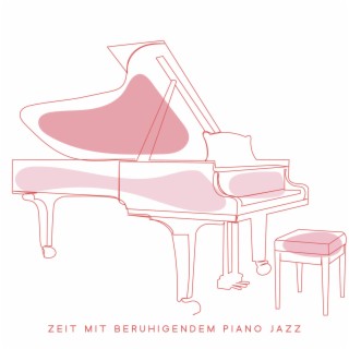Zeit mit beruhigendem Piano Jazz: Sanfte Nachtroutine, Entspannendes Nickerchen
