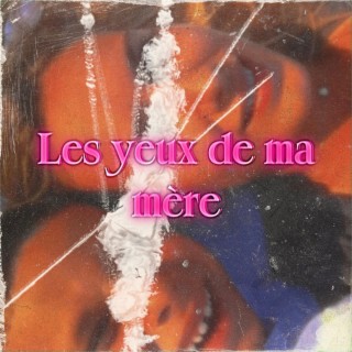 Les yeux de ma mère lyrics | Boomplay Music