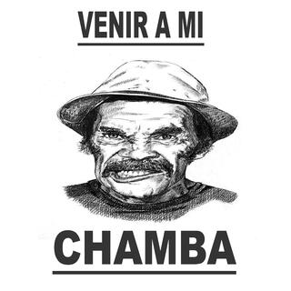 venir a mi chamba