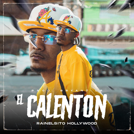 El Calenton ft. Rainelsito Hollywood | Boomplay Music