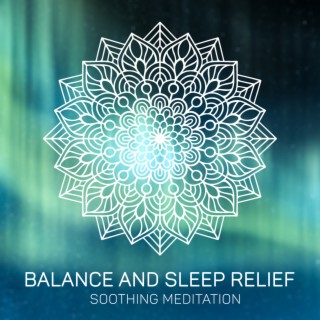 Balance and Sleep Relief - Soothing Meditation: Blissful Sleep, Relaxing Sounds of Nature, Healing Music