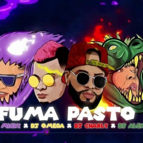 Fuma Pasto ft. Dj Omega El Original, Dj Alex Del Callao & Dj Charly