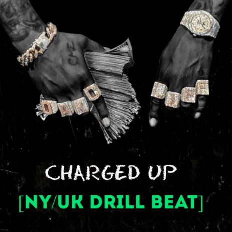 CHARGED UP (NY/UK DRILL BEAT) | Boomplay Music