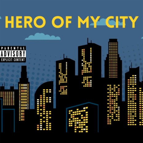 Hero of My City | Boomplay Music