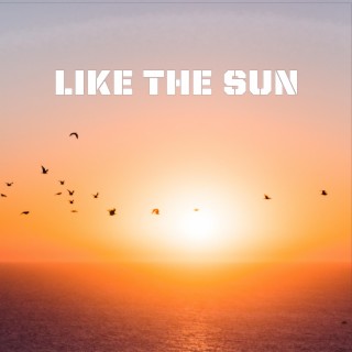 Like the Sun