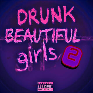 Drunk Beautiful Girls 2 Hosted by DJ Strick