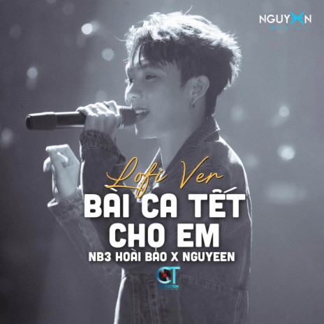 Bài Ca Tết Cho Em (Lofi Ver.) ft. Nguyeen | Boomplay Music