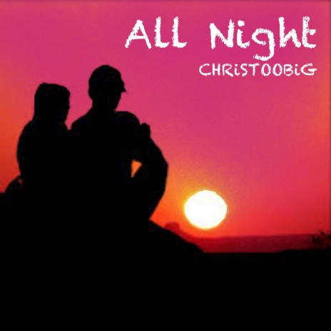 All Night | Boomplay Music