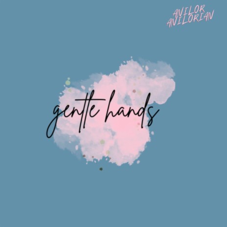Gentle Hands | Boomplay Music