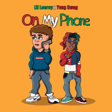 On My Phone ft. Lil Leeroy & Yvng Swag | Boomplay Music