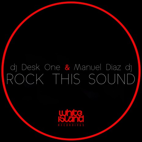 Rock this sound (Original Mix) ft. Manuel Diaz DJ