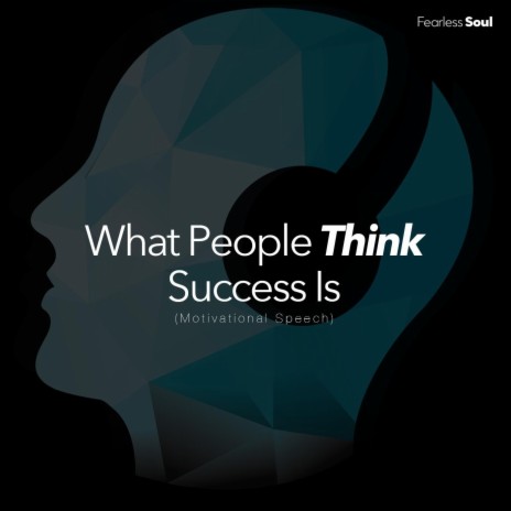 What People Think Success Is (Motivational Speech) | Boomplay Music