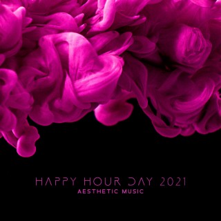 Happy Hour Day 2021 – Aesthetic Music, Aesthetic Synthwave, BLACK Chillout FRIDAY
