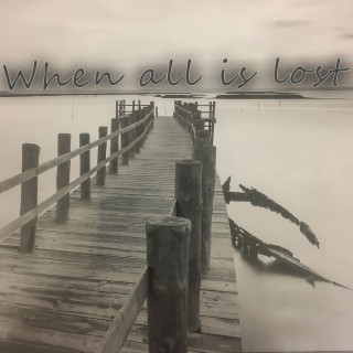 When all Is Lost