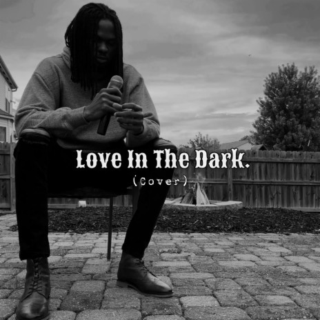 Love In The Dark | Boomplay Music