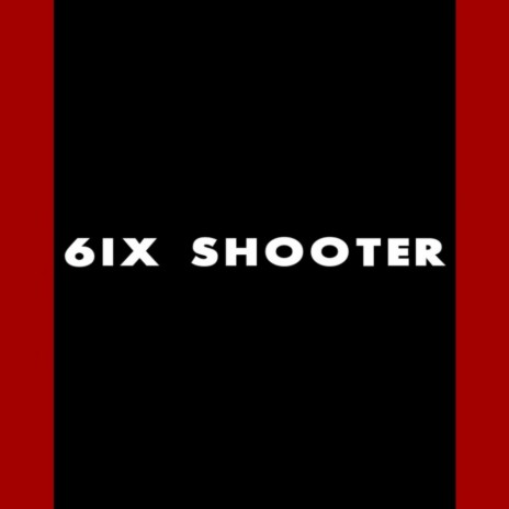 6IX SHOOTER ft. Ozark | Boomplay Music