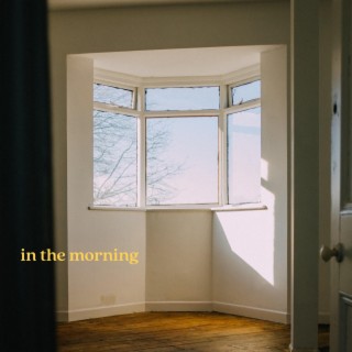 In The Morning lyrics | Boomplay Music