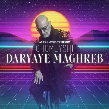 Daryaye Maghreb ft. Siavash Ghomeyshi | Boomplay Music
