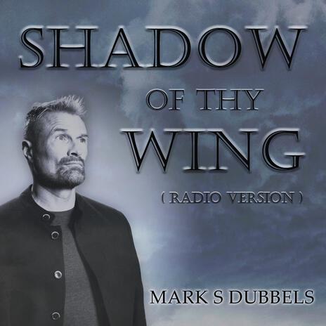 Shadow Of Thy Wing (Radio Version) | Boomplay Music