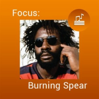 Focus: Burning Spear