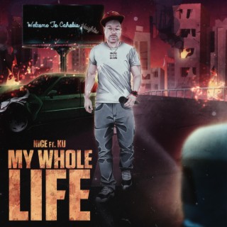 My Whole Life (Radio Edit) ft. Ku lyrics | Boomplay Music