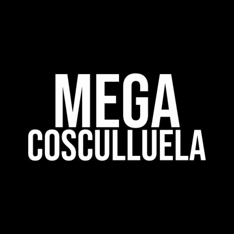 Mega Cosculluela | Boomplay Music