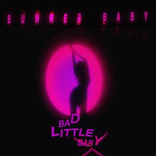 bad little summer baby