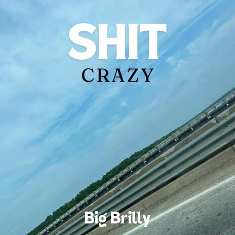 SHIT CRAZY