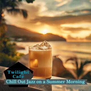 Chill out Jazz on a Summer Morning