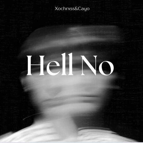 Hell No ft. Cayo