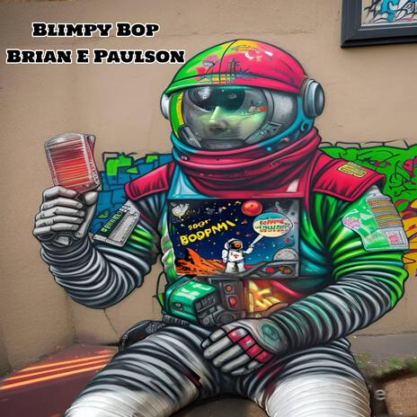 Blimpy Bop! | Boomplay Music
