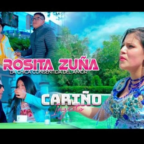 Rosita Zuña - Cariño Ingrato