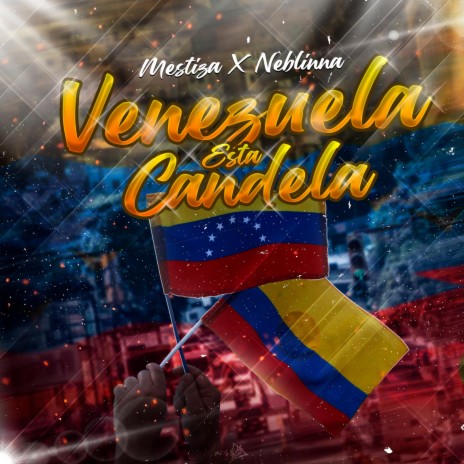 Venezuela Está Candela ft. Neblinna