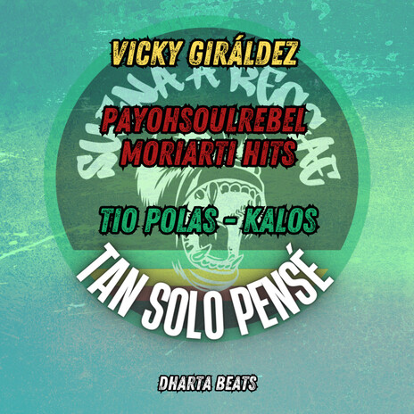 Tan solo pensé (Suena a Reggae), Vol.8 ft. Vicky Giráldez, Payoh Soulrebel, Moriarti Hits, Tiopolas & Aaron Mslp | Boomplay Music