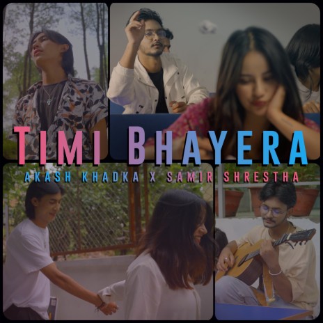 Timi Bhayera ft. Samir Shrestha | Boomplay Music