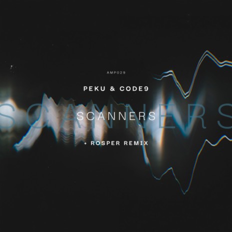 Scanners (Original Mix) ft. Code9