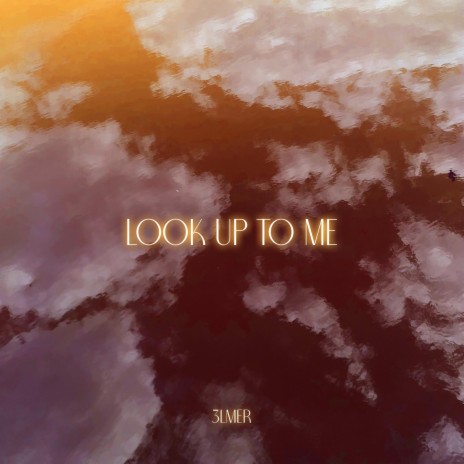 Look Up to Me